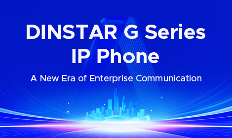 Webinar: DINSTAR G Series IP Phone: A New Era of Enterprise Communication