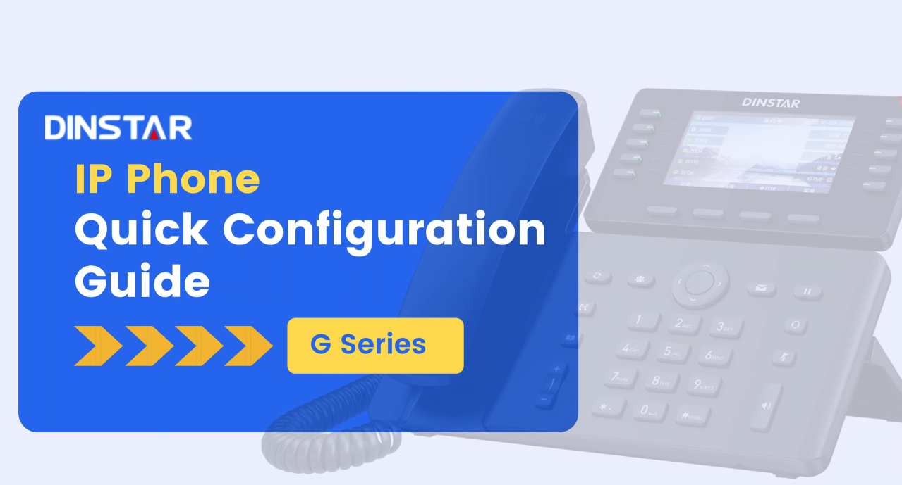  Dinstar G series IP Phone Quick Configuration Guide