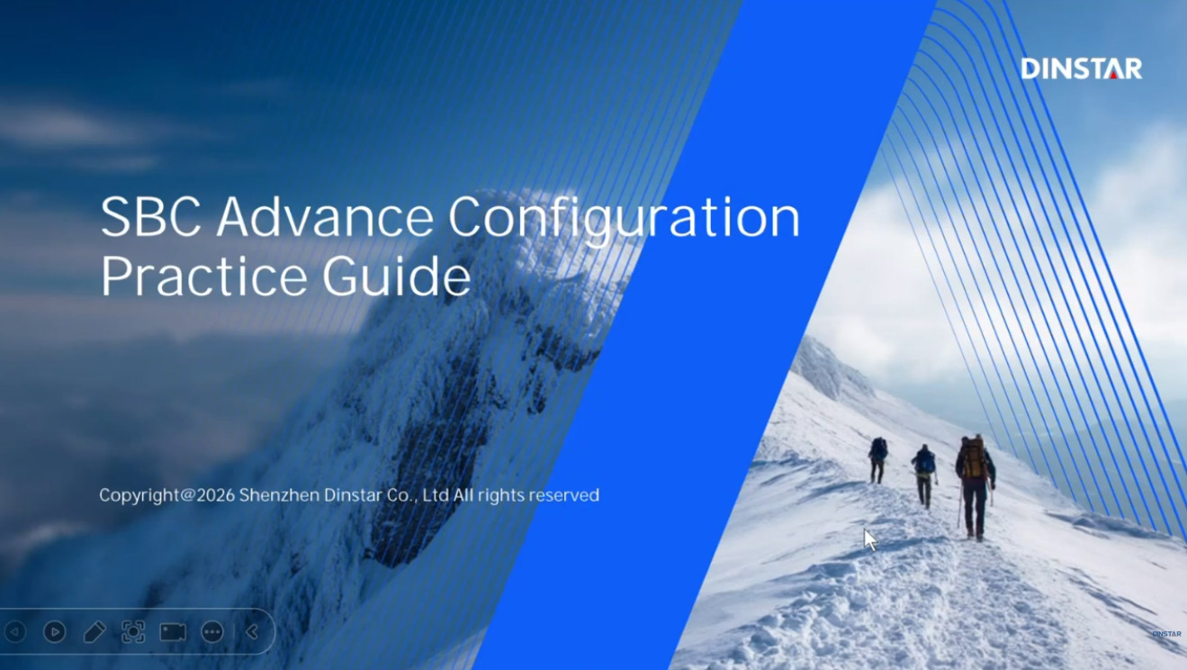  DINSTAR SBC Lesson 2-Advanced Configuration Practice Guide Recording